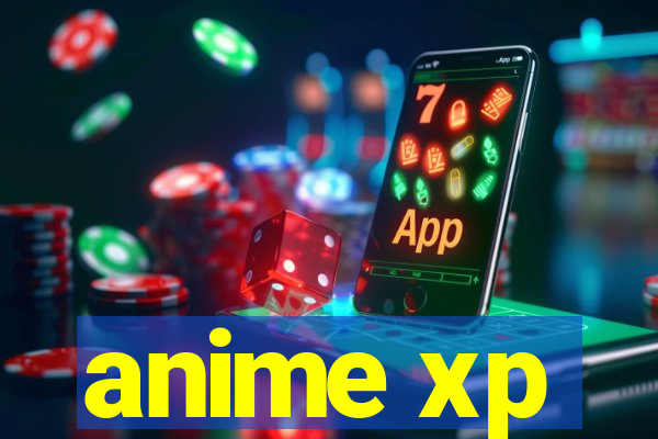 anime xp